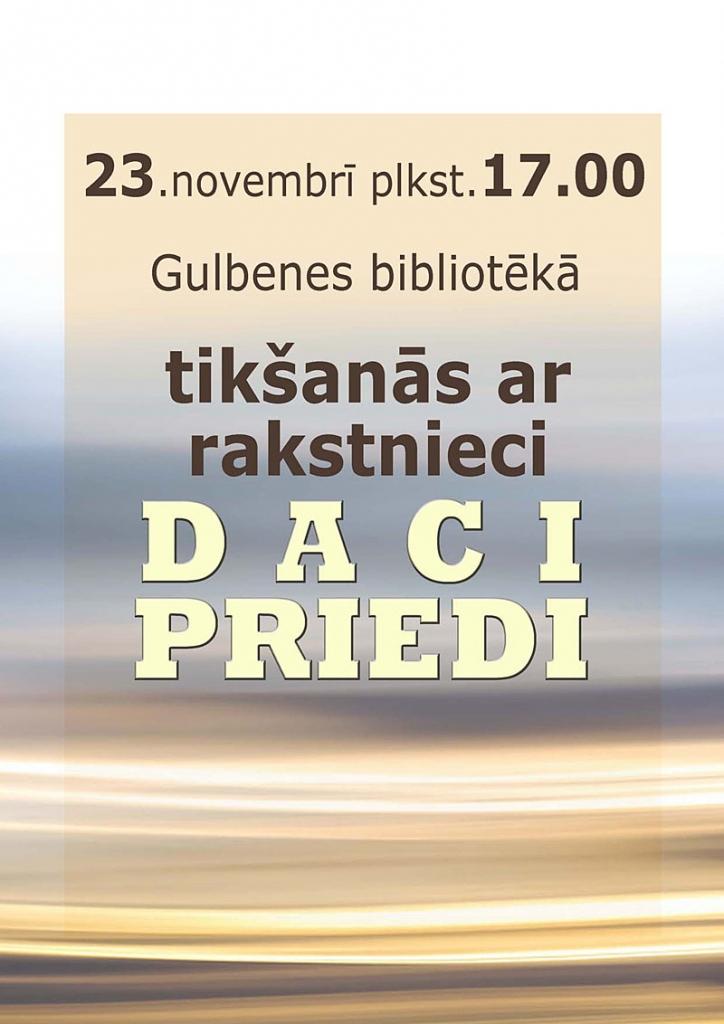 Gulbenes bibliotekā - tikšanās ar rakstnieci Daci Priedi