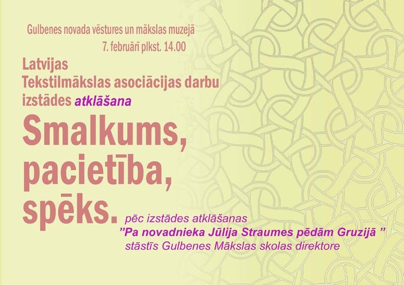 Muzejā atklās Telstilmākslas asociācijas darbu izstādi "Smalkums. Pacietība. Spēks."