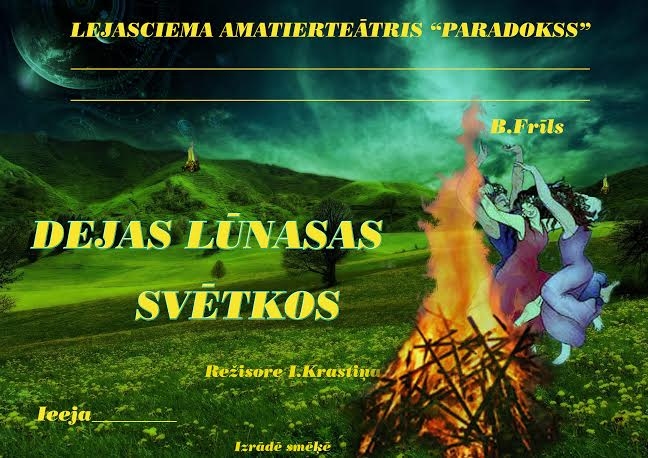 Lejasciemā - amatierteātra "Paradokss" pirmizrāde - B. Frīls "Dejas Lūnasas svētkos"