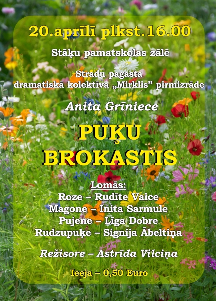 Stāķos - Stradu pagasta dramatiskā kolektīva "Mirklis" pirmizrāde - Anita Grīniece "Puķu brokastis"