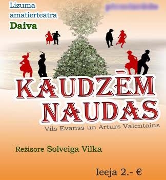 Lizumā - Lizuma amatierteātra „Daiva” iestudējumā Vils Evans un Arturs Valentains komēdija  „Kaudzēm naudas” 