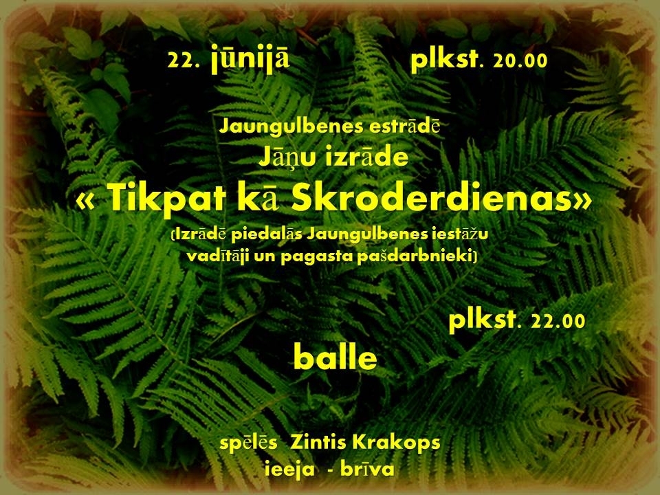 Jaungulbenes estrādē - Jāņu izrāde "Tikpat kā Skroderdienas"