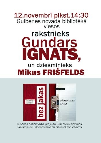 Aicina tikties ar rakstnieku Gundaru Ignatu un dziesminieku Miku Frišfeldu