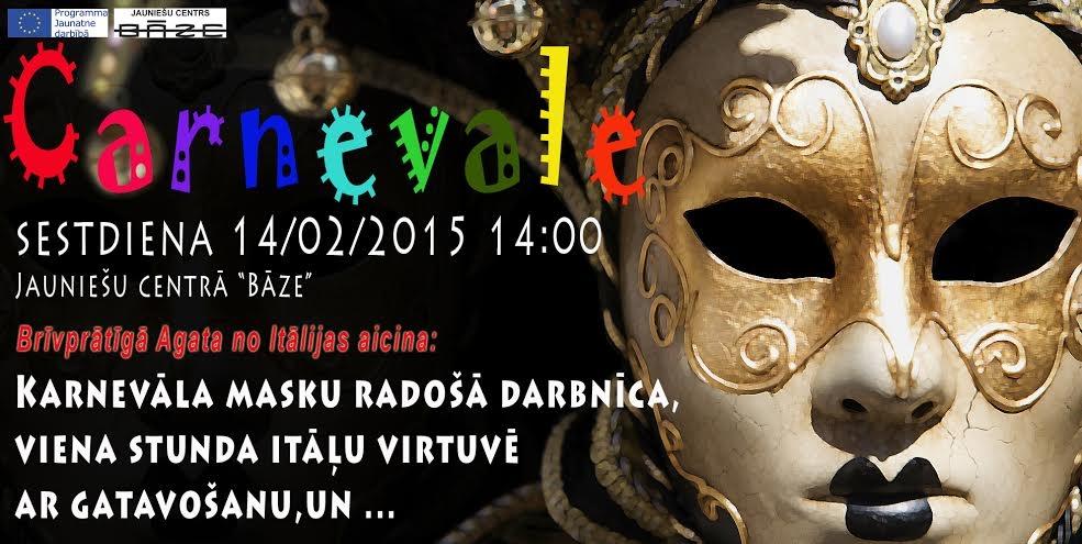 Brīvprātīgā Agata ielūdz uz "Carnevale" jauniešu centrā "Bāze"