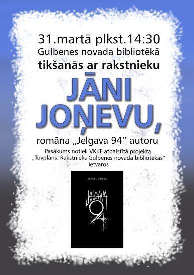 Bibliotēkā - tikšanās ar romāna „Jelgava 94” autoru Jāni Joņevu