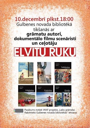 Bibliotēkā - tikšanās ar grāmatu autori, dokumentālo filmu scenāristi un ceļotāju Elvitu Ruku