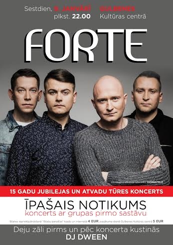 Gulbenē - grupas "Forte" 15 gadu jubilejas un atvadu tūres koncerts