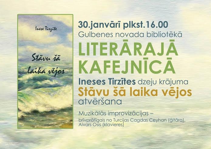 Bibliotēkā -- Literārajā kafejnīcā atvērs Ineses Tirzītes dzeju krājumu “Stāvu šā laika vējos”