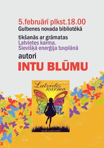 Bibliotēkā - tikšanās ar grāmatas “Latvietes karma. Sievišķā enerģija tuvplānā” autori Intu Blūmu
