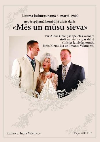 Lizuma kultūras namā - komēdija "Mēs un mūsu sieva"