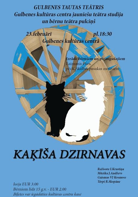  Gulbenes Tautas teātra pirmizrāde L.Purs "Kaķīša dzirnavas"