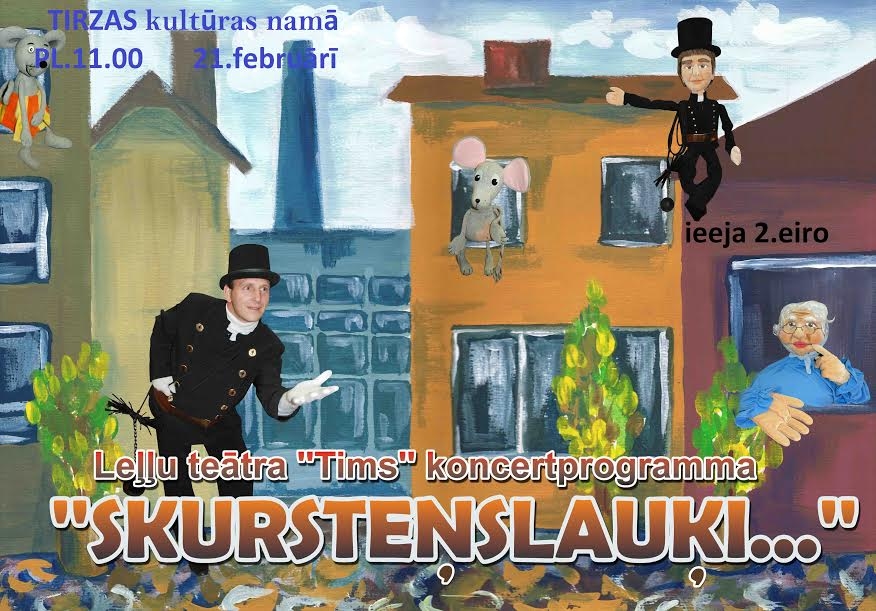 Tirzā - leļļu teātra izrāde "Skursteņslauķi".