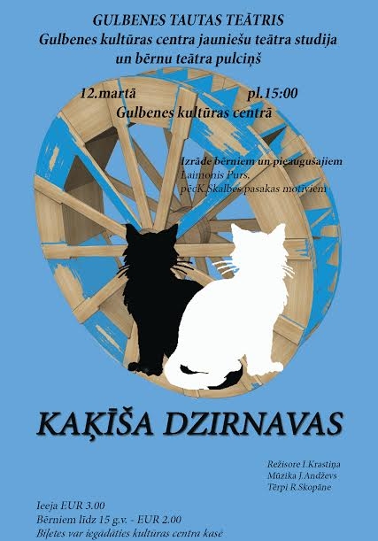 Gulbenes Tautas teātra pirmizrāde L.Purs "Kaķīša dzirnavas"