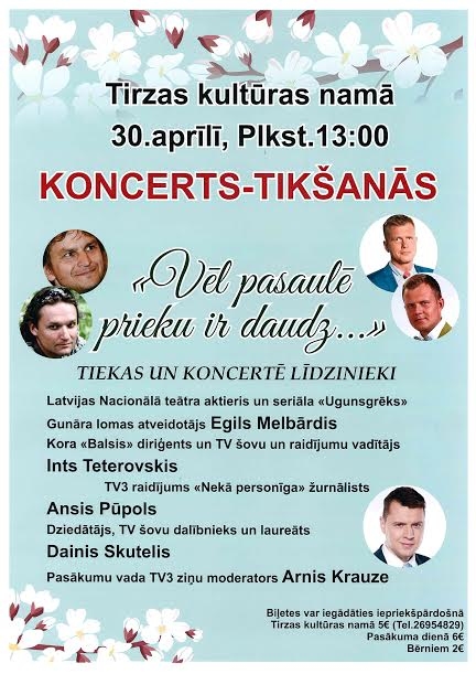 Tirzā - koncerts-tikšanās "Vēl pasaulē prieku ir daudz..."