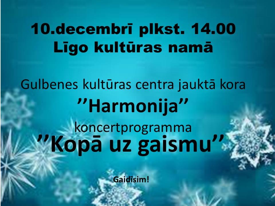 Līgo kultūras namā - Gulbenes kultūras centra jauktā kora "Harmonija" koncertprogramma