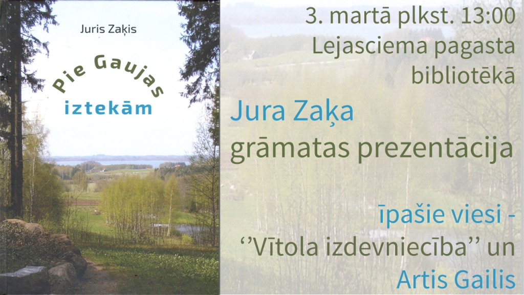 Lejasciemā - Jura Zaķa grāmatas "Pie Gaujas iztekām" prezentācija