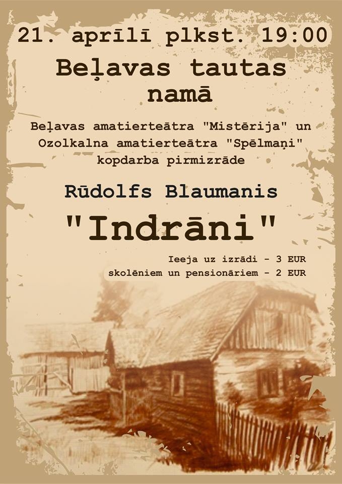 Beļavā - amatierteātru ,,Mistērija” un ,,Spēlmaņi” kopdarba pirmizrāde R. Blaumanis ,,Indrāni”