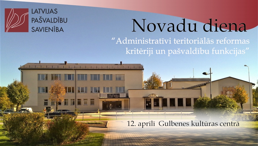 Gulbenē - Novadu diena par valsts teritoriālo reformu