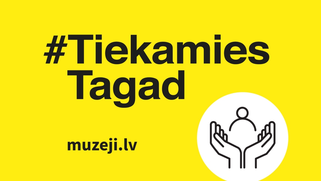 Ar informatīvo kampaņu “#TiekamiesTagad” Latvijas muzeji uzsāks vērt durvis apmeklētājiem