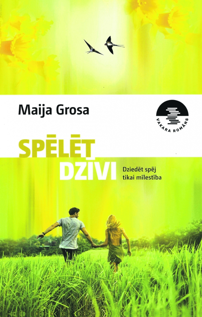 Maija Grosa piedāvā “Spēlēt dzīvi”